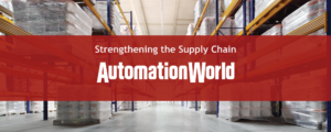 Image of Text saying Strengthening the Supply Chain AutomationWorld
