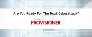 Image of Text saying Are you ready for the next cyber attack with the national provisioner logo